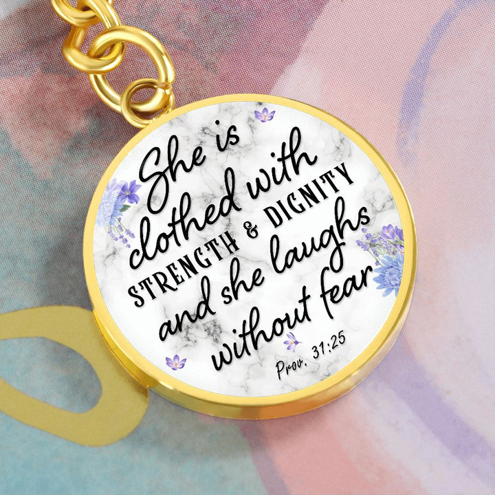 She is clothed with Strength and Dignity and She Laughs without Fear - Circle Keychain