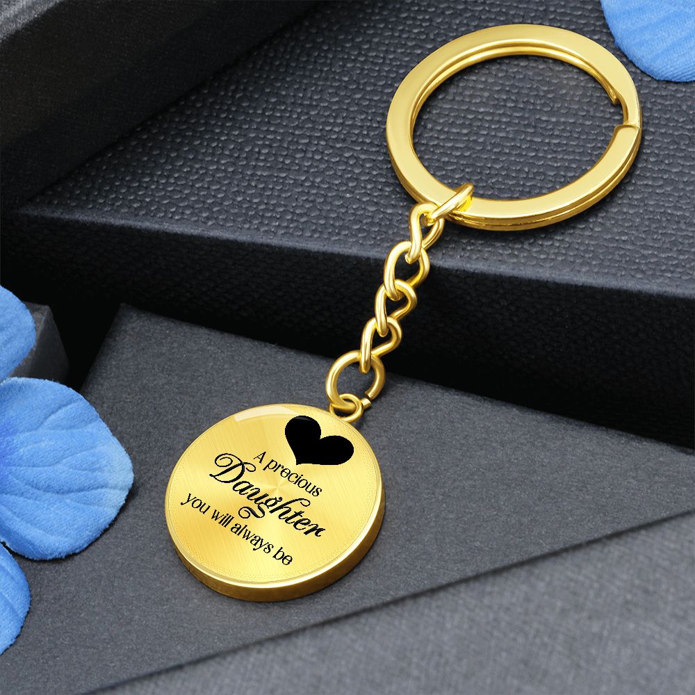 To My Daughter | A Precious Daughter you will always be - Circle Keychain