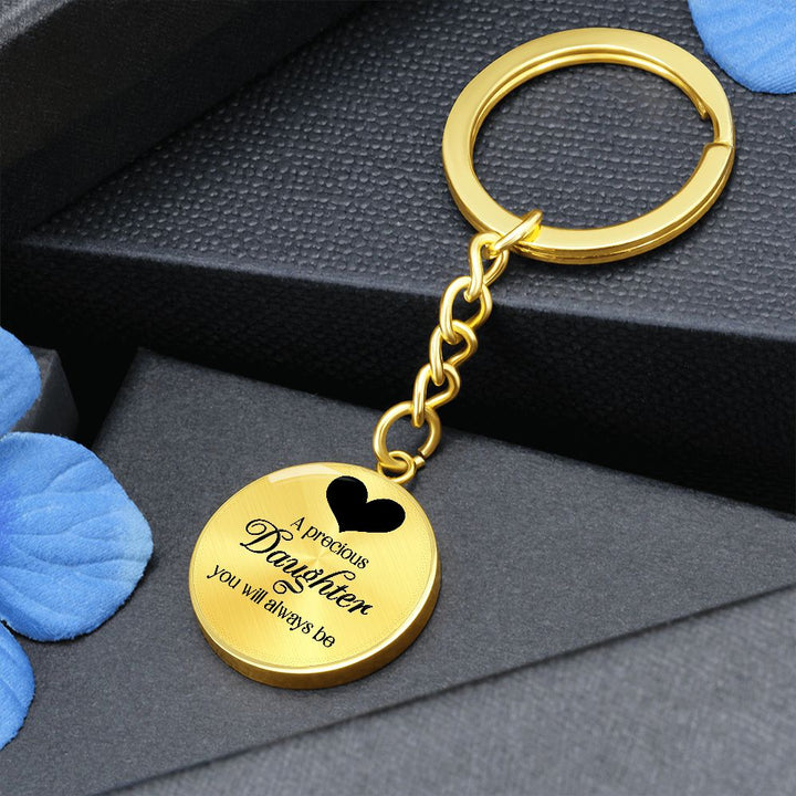 To My Daughter | A Precious Daughter you will always be - Circle Keychain