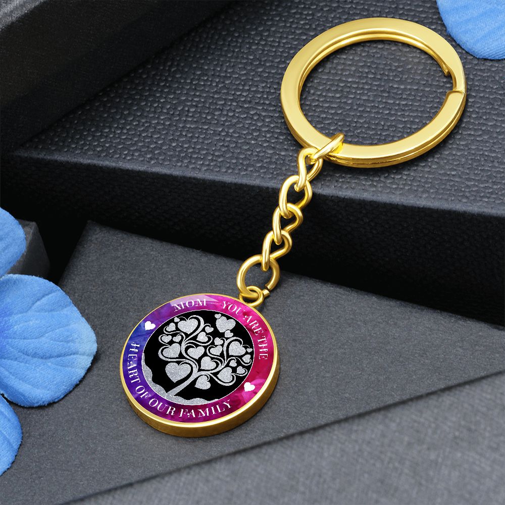 To My Mom | You are true Heart of our Family - Circle Keychain