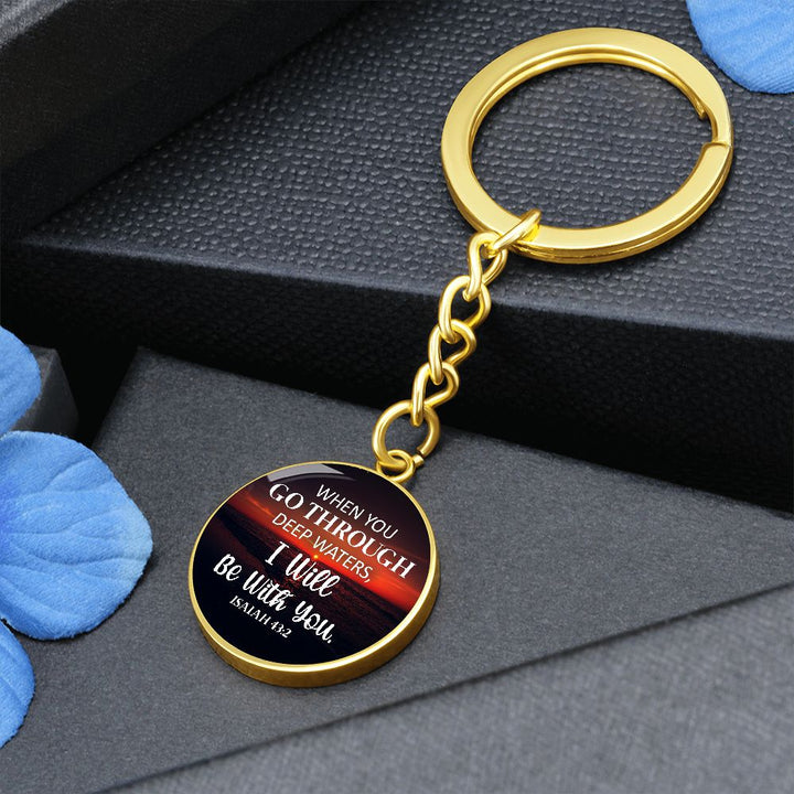 When you go through Deep waters - Circle Keychain