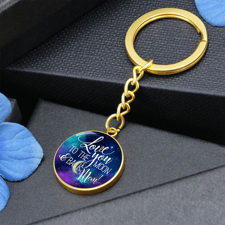 To My Mom | Love you to the Moon and Back Mom! - Circle Keychain
