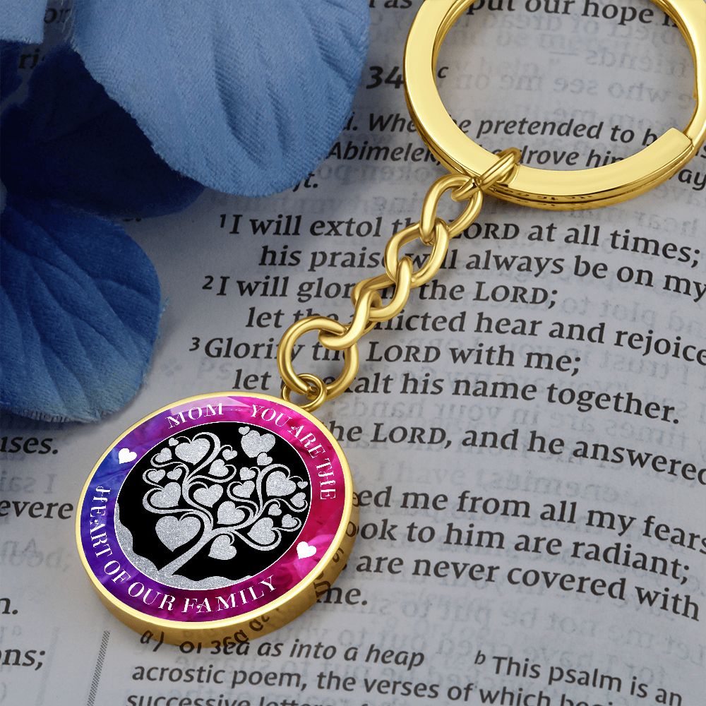 To My Mom | You are true Heart of our Family - Circle Keychain