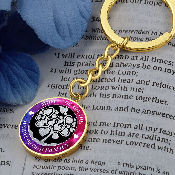 To My Mom | You are true Heart of our Family - Circle Keychain