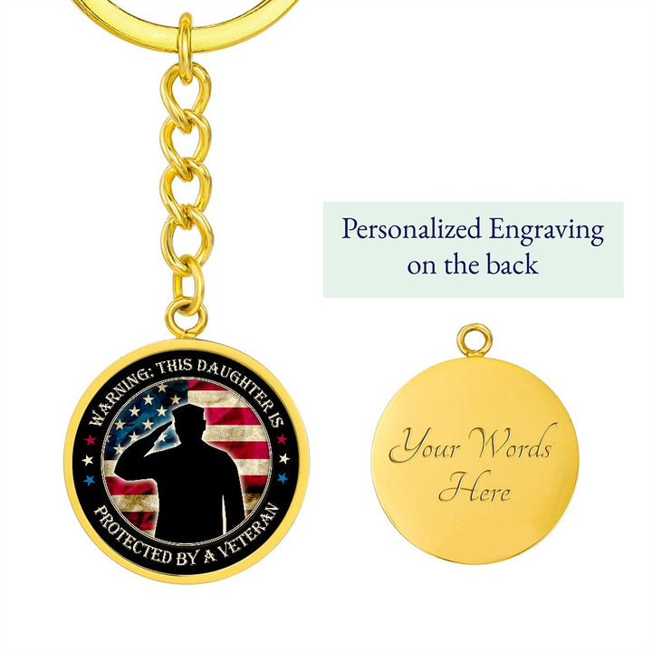 To My Daughter | This Daughter Protected by Veteran - Circle Keychain