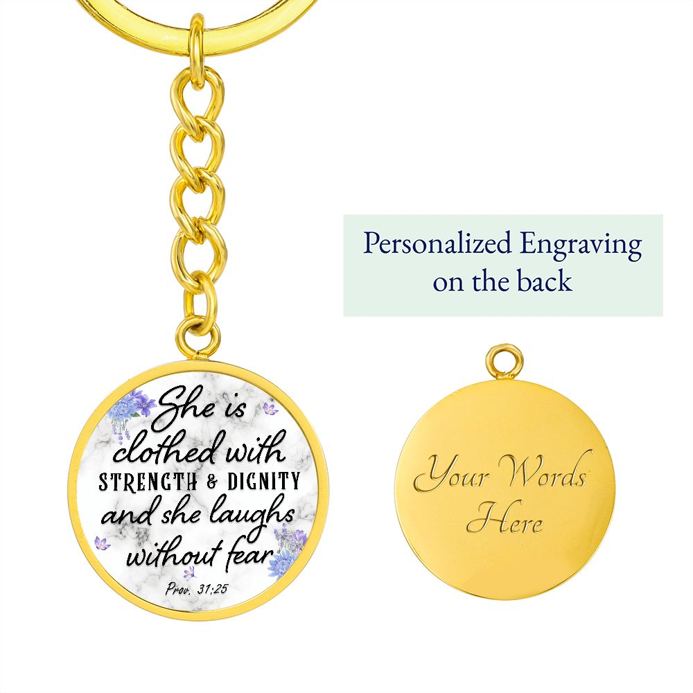 She is clothed with Strength and Dignity and She Laughs without Fear - Circle Keychain