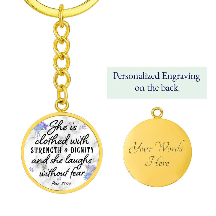 She is clothed with Strength and Dignity and She Laughs without Fear - Circle Keychain