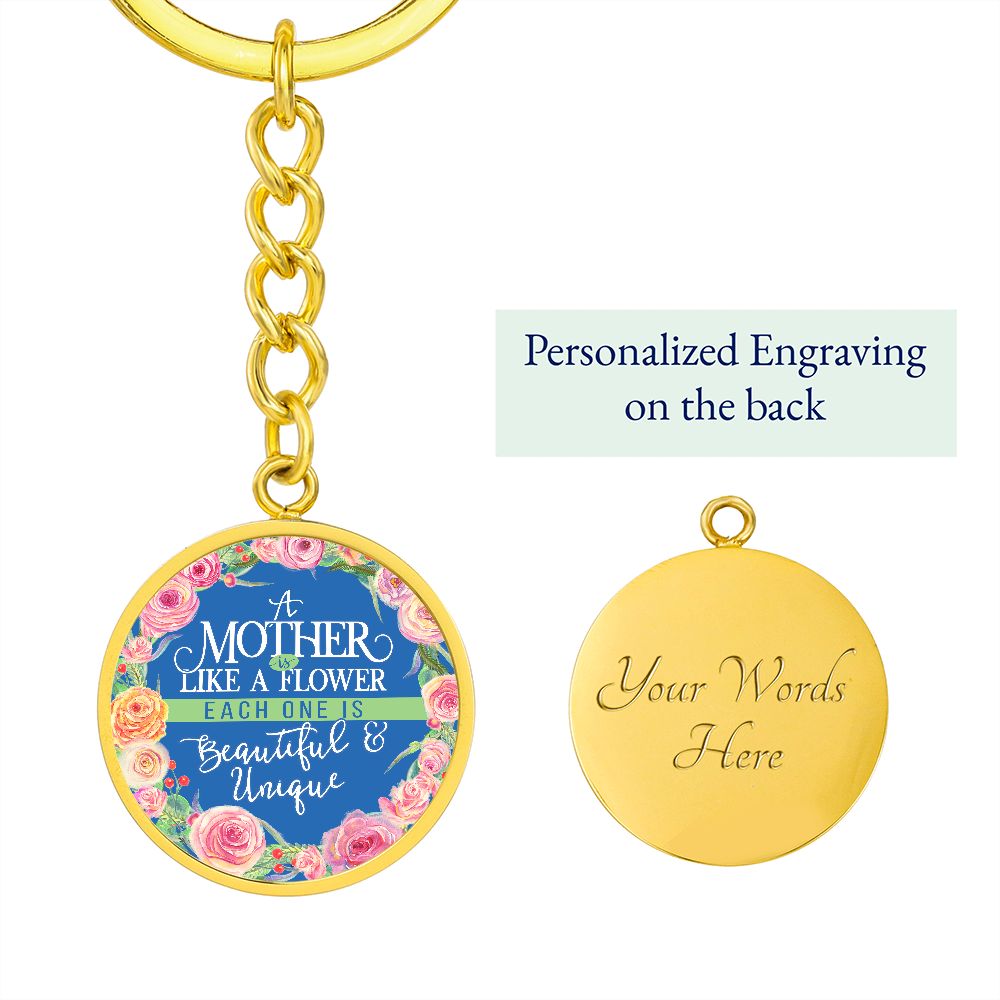 To My Mother | A Mother is like a Flower - Circle Keychain