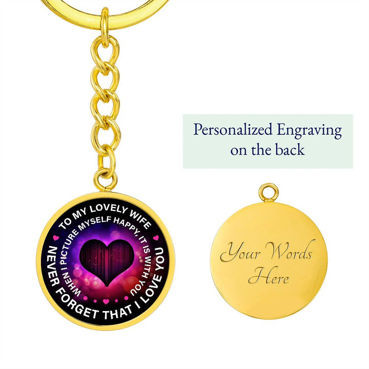 To My Lovely Wife | Never Forget That I Love You - Circle Keychain
