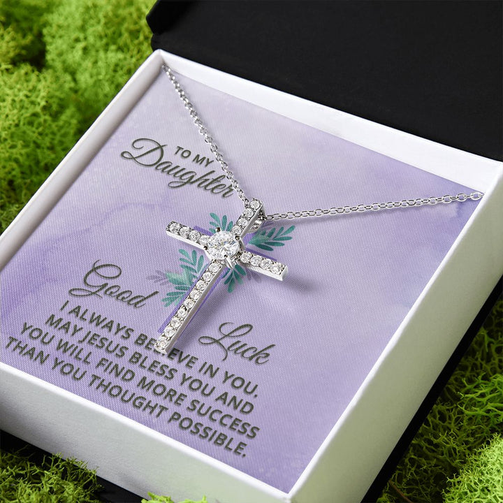 To My Daughter | Good Luck. I always believe in You. - CZ Cross Necklace