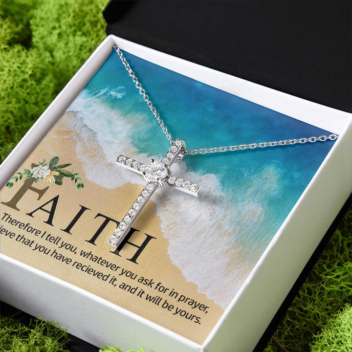 Faith | Therefore I tell you, whatever you ask for in prayer, believe that you have received it - CZ Cross Necklace