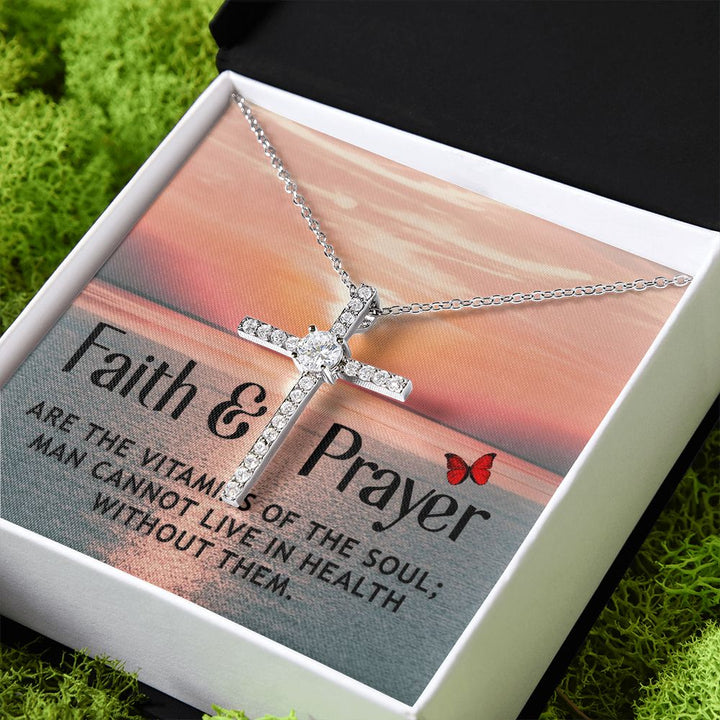 Faith and Prayer | Are the vitamins of the soul; man cannot live in health without them. - CZ Cross Necklace