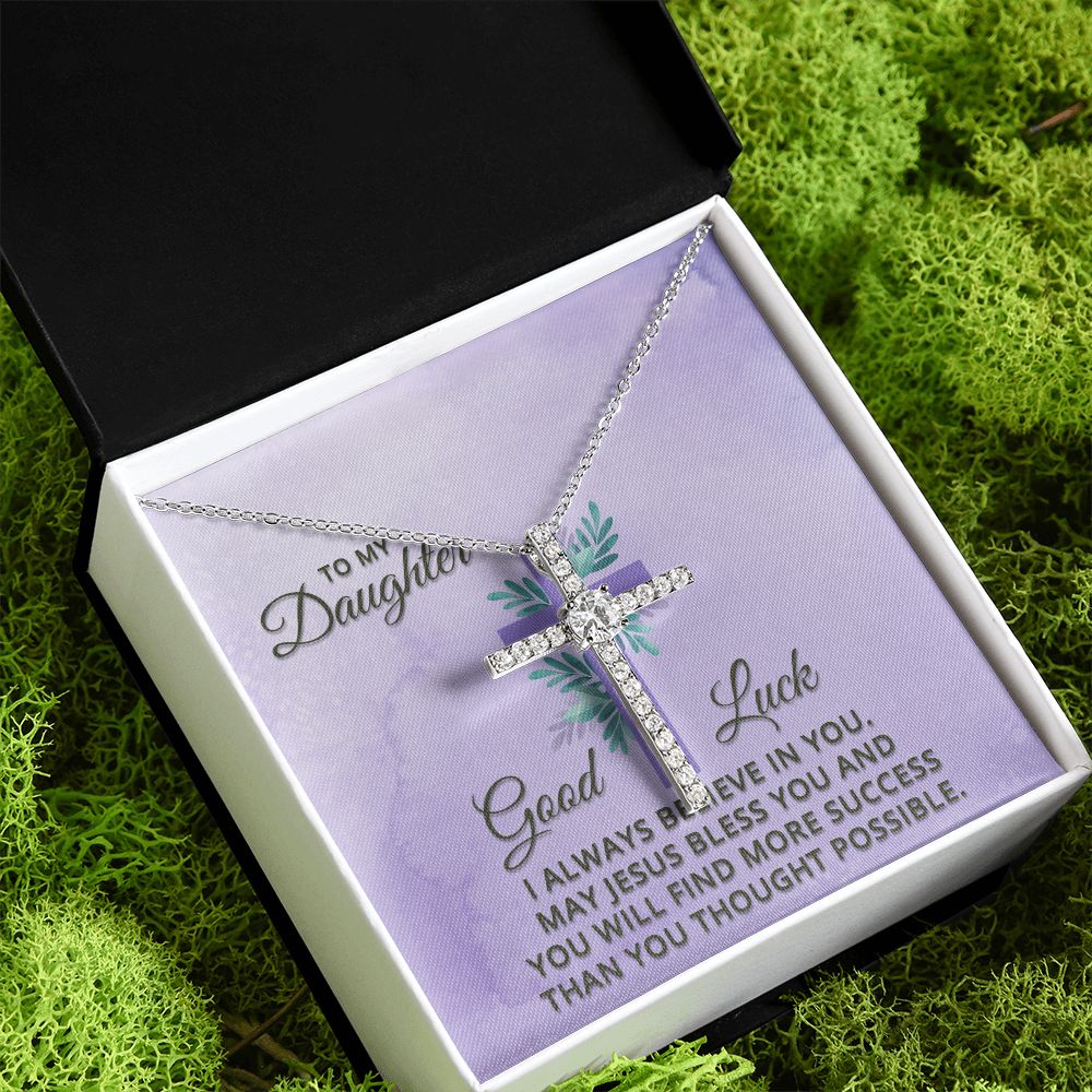 To My Daughter | Good Luck. I always believe in You. - CZ Cross Necklace