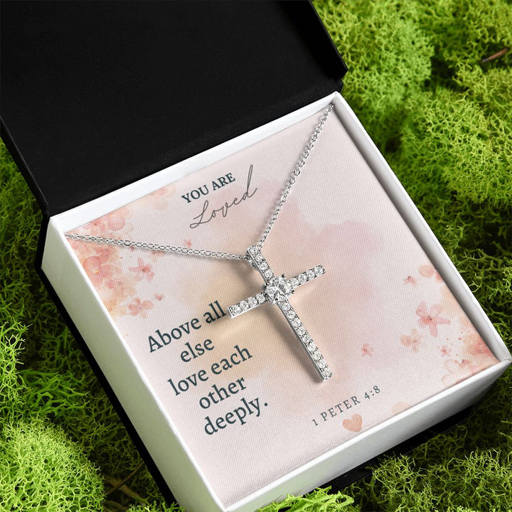 You are Loved | Above all else love each other deeply. 1 Peter 4:8 - CZ Cross Necklace