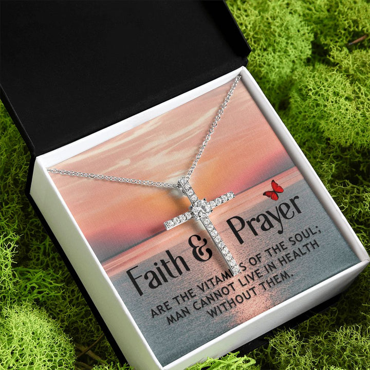 Faith and Prayer | Are the vitamins of the soul; man cannot live in health without them. - CZ Cross Necklace