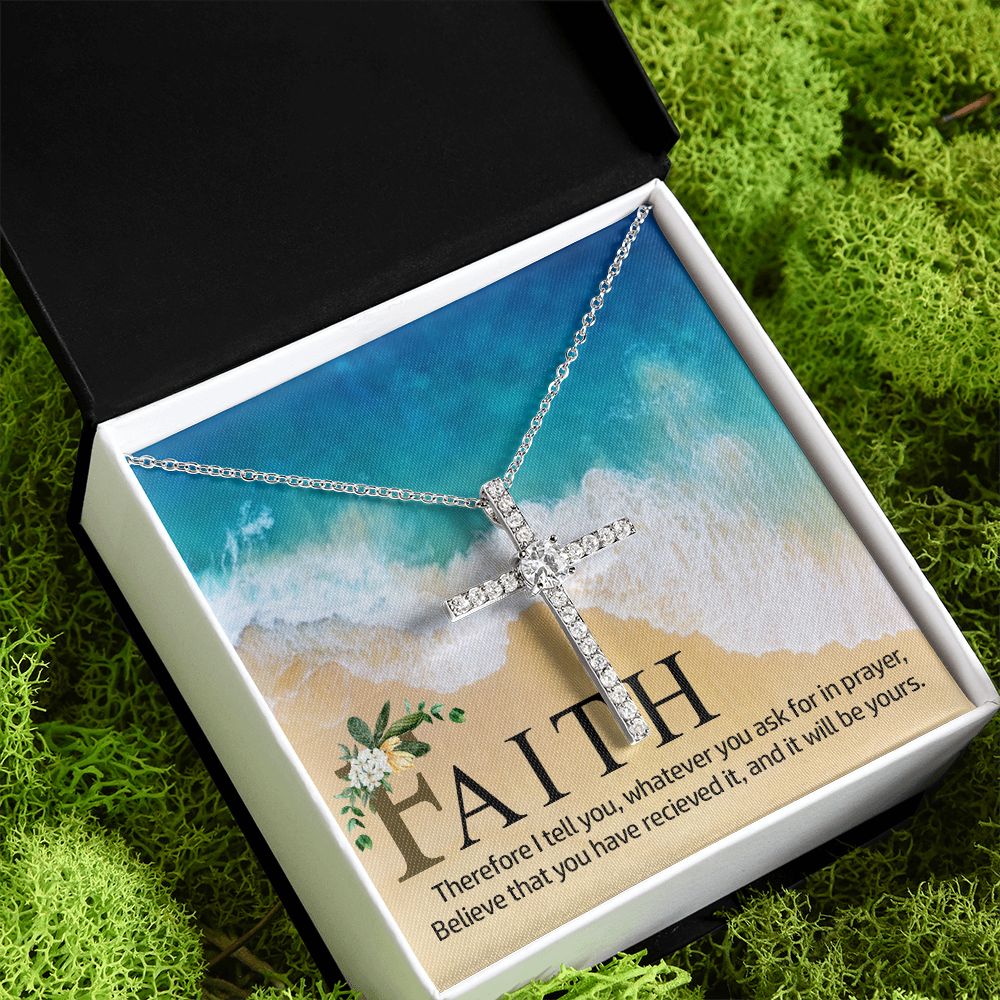 Faith | Therefore I tell you, whatever you ask for in prayer, believe that you have received it - CZ Cross Necklace