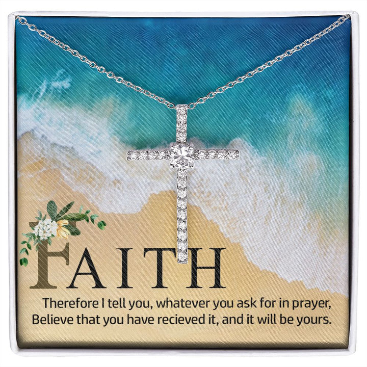 Faith | Therefore I tell you, whatever you ask for in prayer, believe that you have received it - CZ Cross Necklace