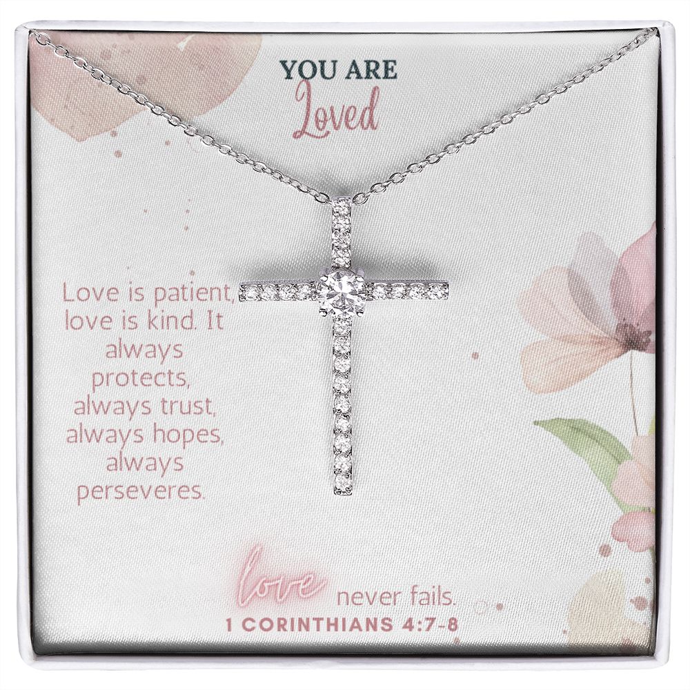 You are Loved | Love Never Fails. 1 Corinthians 4:7-8 - CZ Cross Necklace