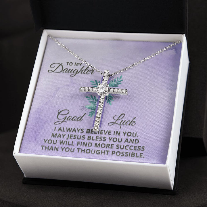 To My Daughter | Good Luck. I always believe in You. - CZ Cross Necklace