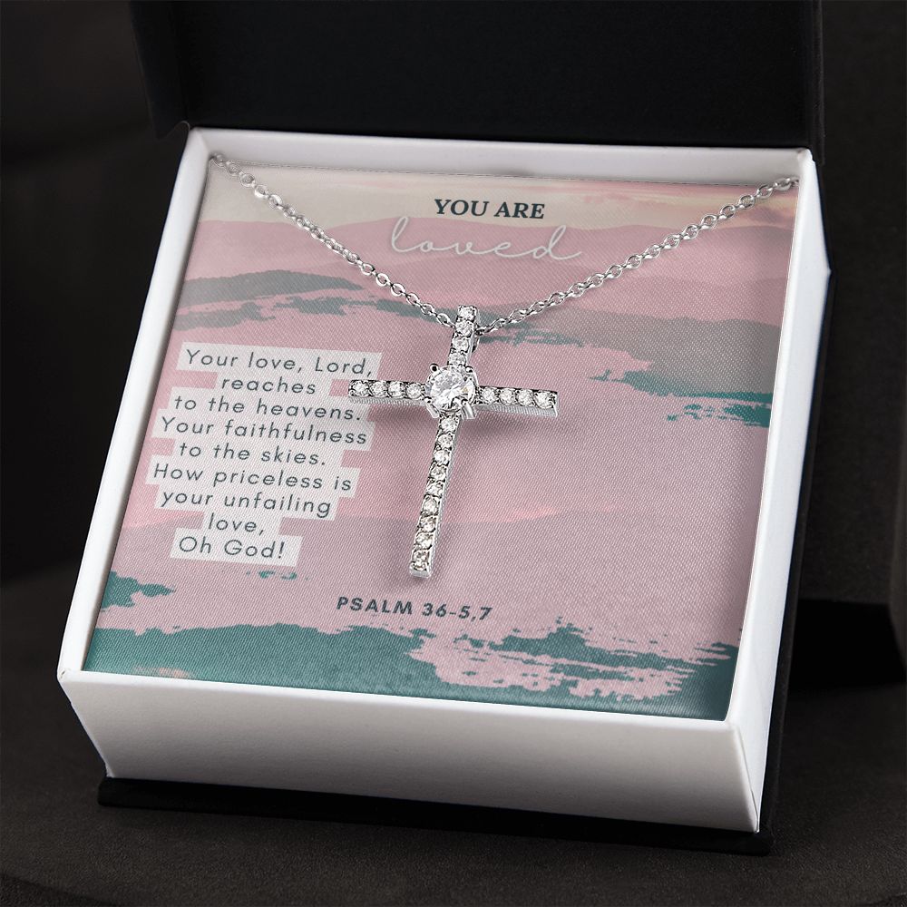 You are Loved | Your Love, Lord reaches to the heavens. Your faithfulness to the skies. How priceless is your unfailing love, Oh God! Psalm 36-5,7 - CZ Cross Necklace