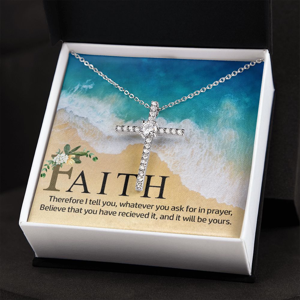 Faith | Therefore I tell you, whatever you ask for in prayer, believe that you have received it - CZ Cross Necklace