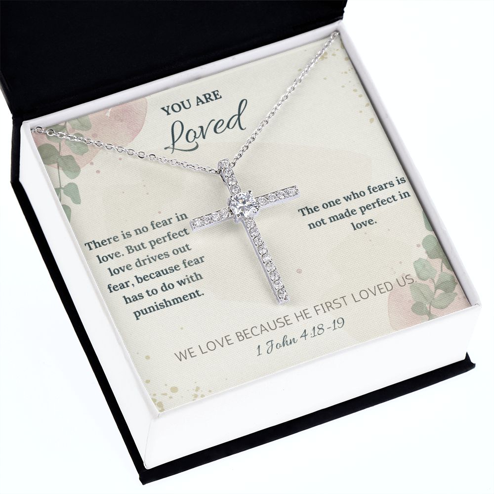 You are Loved | We Love Because He First Loved Us. 1 John 4:18-19 - CZ Cross Necklace