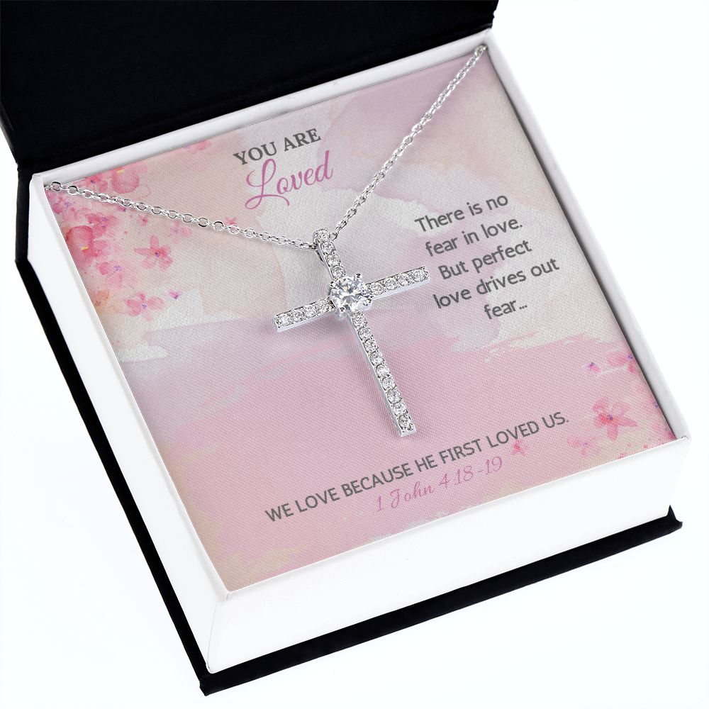 You are Loved | There is no fear in love. But perfect love drives out fear. 1 John 4:18-19 - CZ Cross Necklace