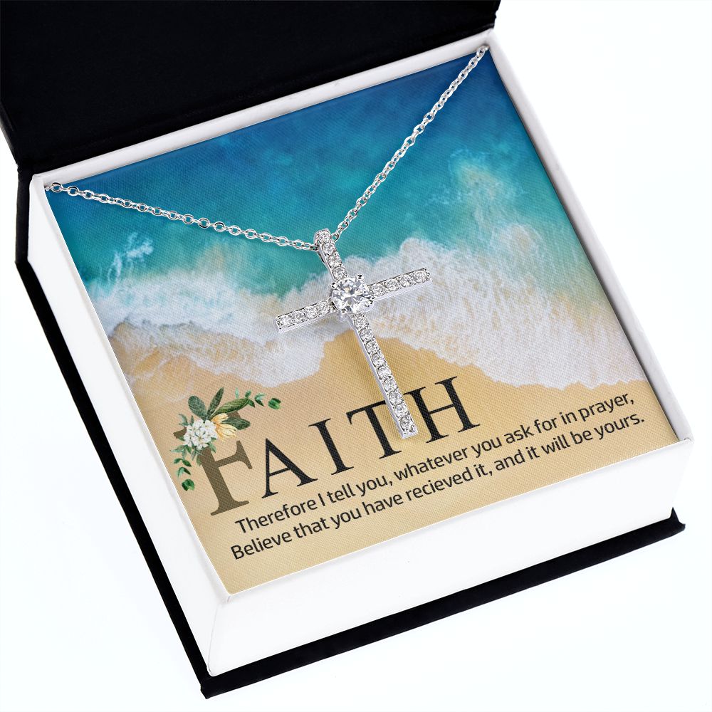 Faith | Therefore I tell you, whatever you ask for in prayer, believe that you have received it - CZ Cross Necklace