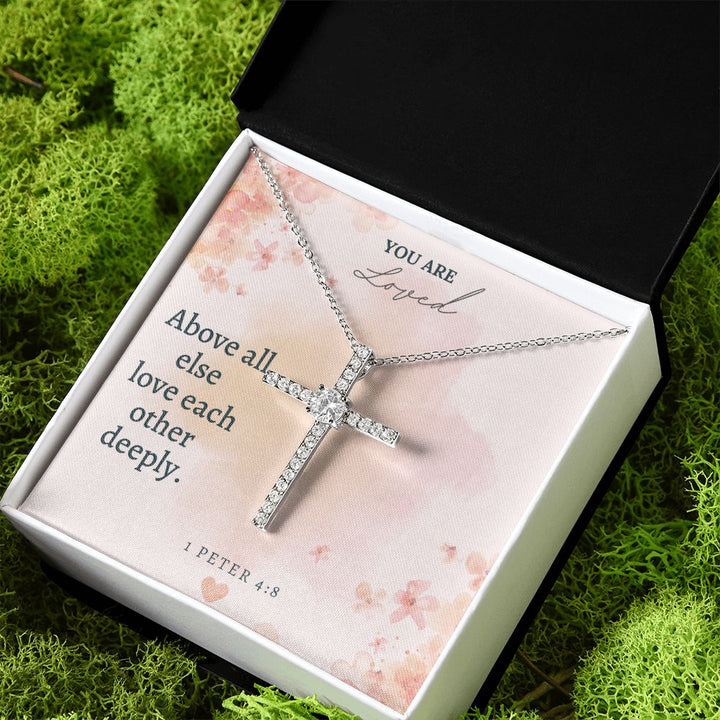 You are Loved | Above all else love each other deeply. 1 Peter 4:8 - CZ Cross Necklace