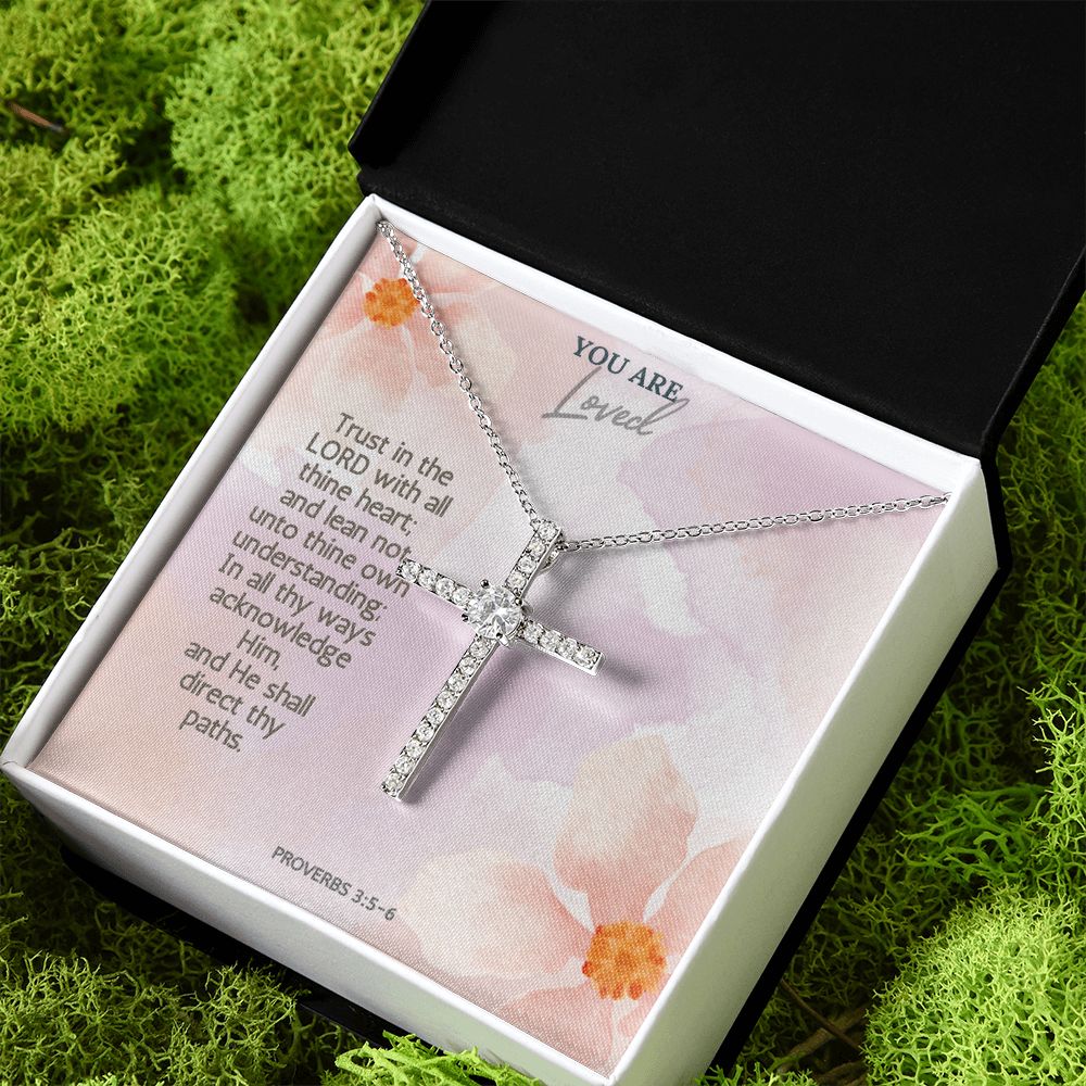 You are Loved | Trust in the Lord with all thine heart; and lean not unto thine own understanding; Proverbs 3:5-6 - CZ Cross Necklace