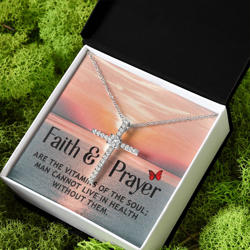 Faith and Prayer | Are the vitamins of the soul; man cannot live in health without them. - CZ Cross Necklace