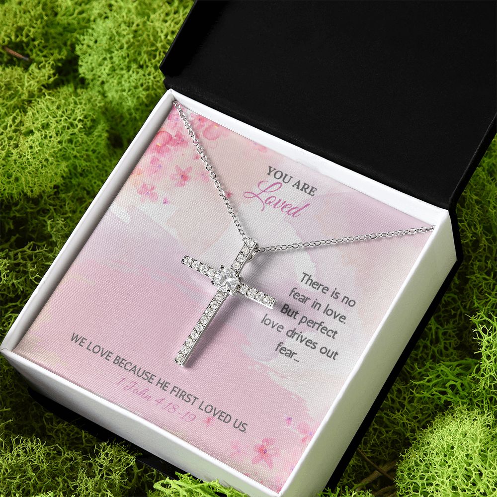 You are Loved | There is no fear in love. But perfect love drives out fear. 1 John 4:18-19 - CZ Cross Necklace