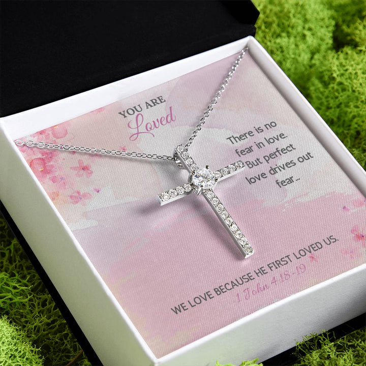 You are Loved | There is no fear in love. But perfect love drives out fear. 1 John 4:18-19 - CZ Cross Necklace