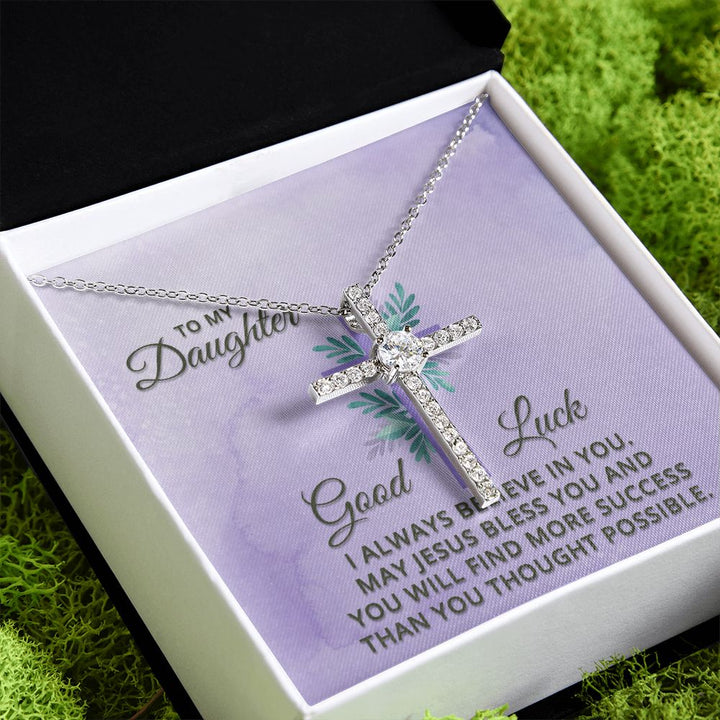 To My Daughter | Good Luck. I always believe in You. - CZ Cross Necklace