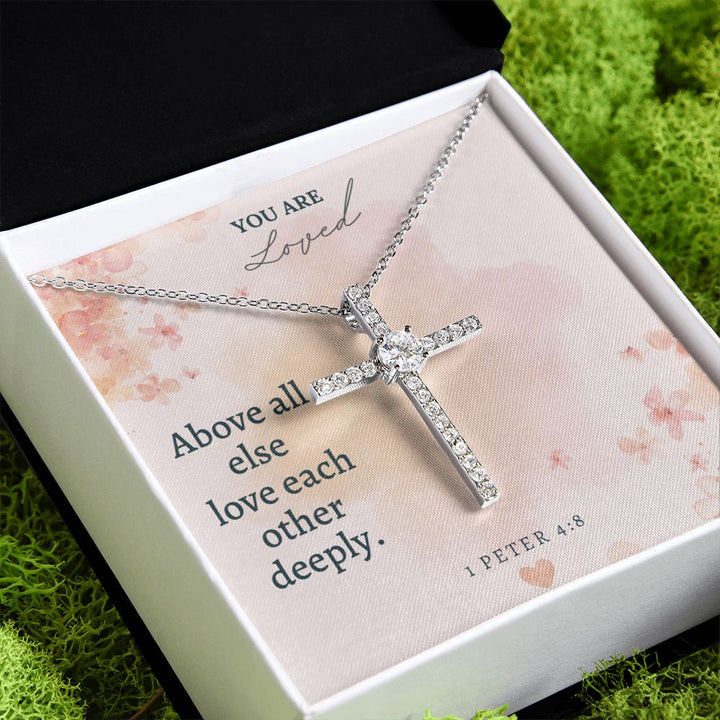 You are Loved | Above all else love each other deeply. 1 Peter 4:8 - CZ Cross Necklace