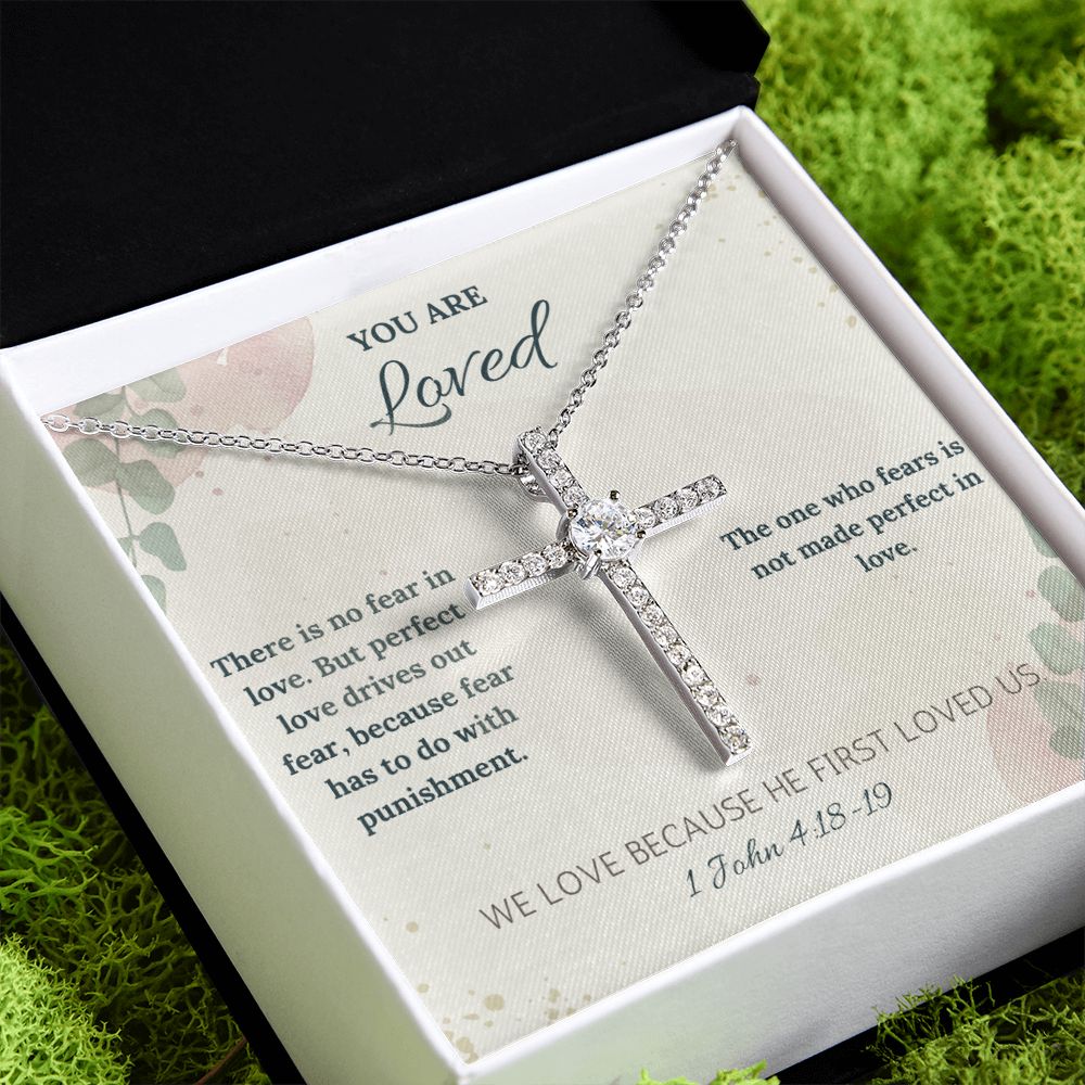 You are Loved | We Love Because He First Loved Us. 1 John 4:18-19 - CZ Cross Necklace