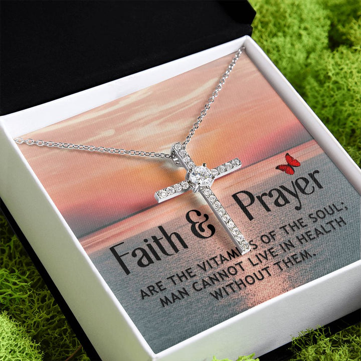 Faith and Prayer | Are the vitamins of the soul; man cannot live in health without them. - CZ Cross Necklace