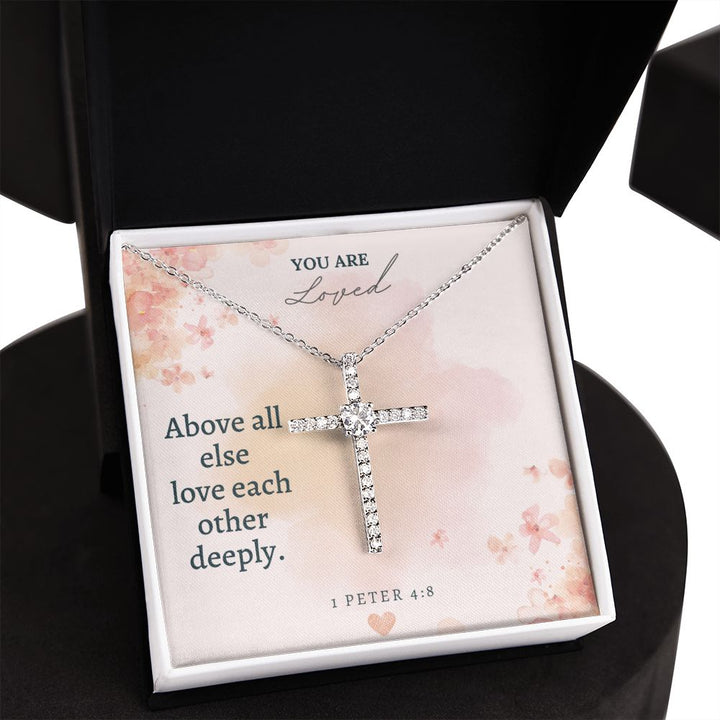 You are Loved | Above all else love each other deeply. 1 Peter 4:8 - CZ Cross Necklace