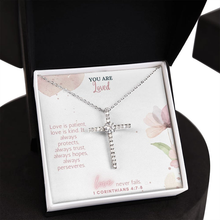 You are Loved | Love Never Fails. 1 Corinthians 4:7-8 - CZ Cross Necklace