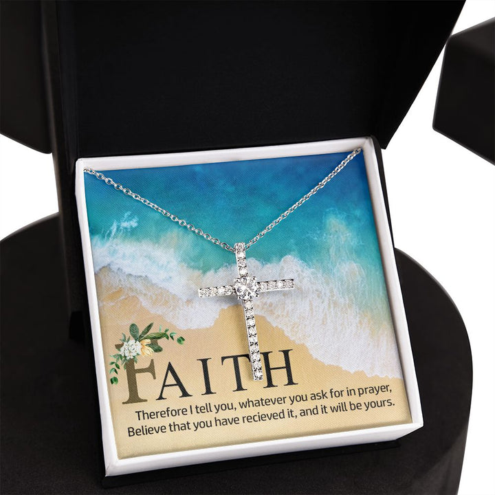 Faith | Therefore I tell you, whatever you ask for in prayer, believe that you have received it - CZ Cross Necklace