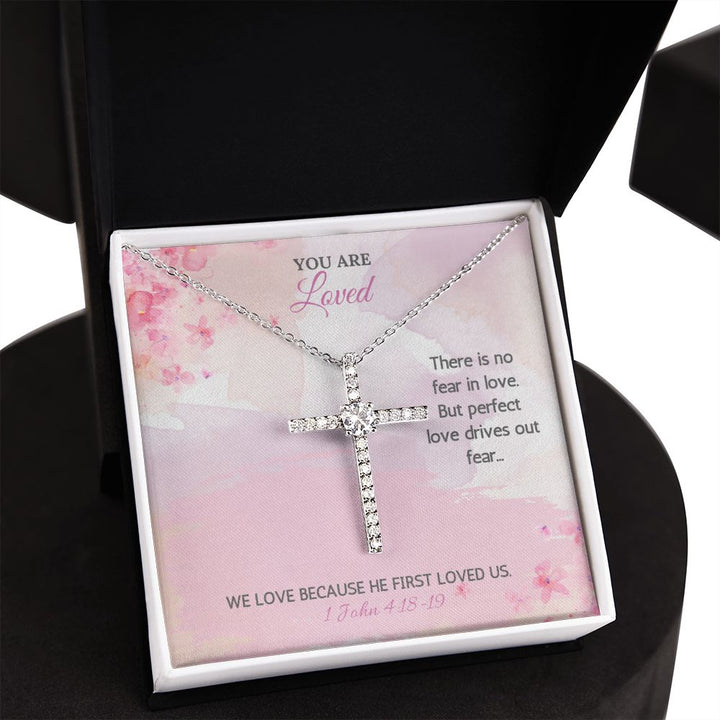 You are Loved | There is no fear in love. But perfect love drives out fear. 1 John 4:18-19 - CZ Cross Necklace