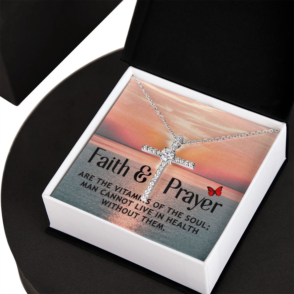 Faith and Prayer | Are the vitamins of the soul; man cannot live in health without them. - CZ Cross Necklace