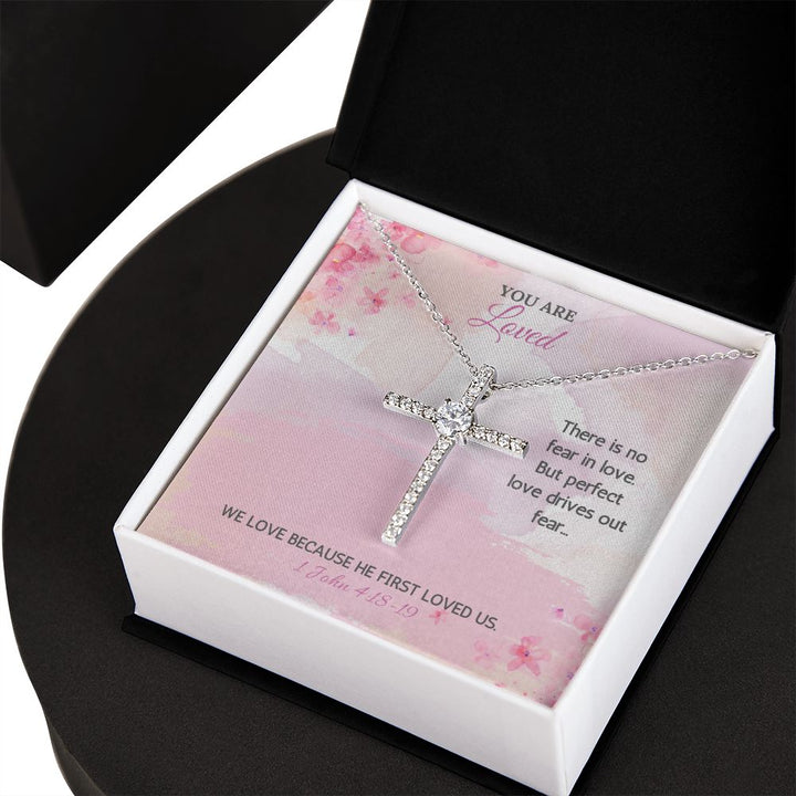 You are Loved | There is no fear in love. But perfect love drives out fear. 1 John 4:18-19 - CZ Cross Necklace