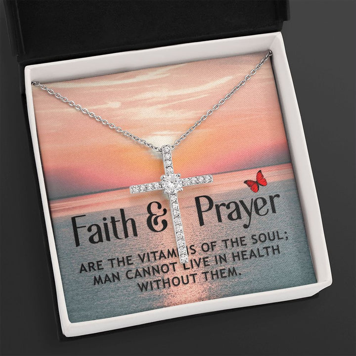 Faith and Prayer | Are the vitamins of the soul; man cannot live in health without them. - CZ Cross Necklace