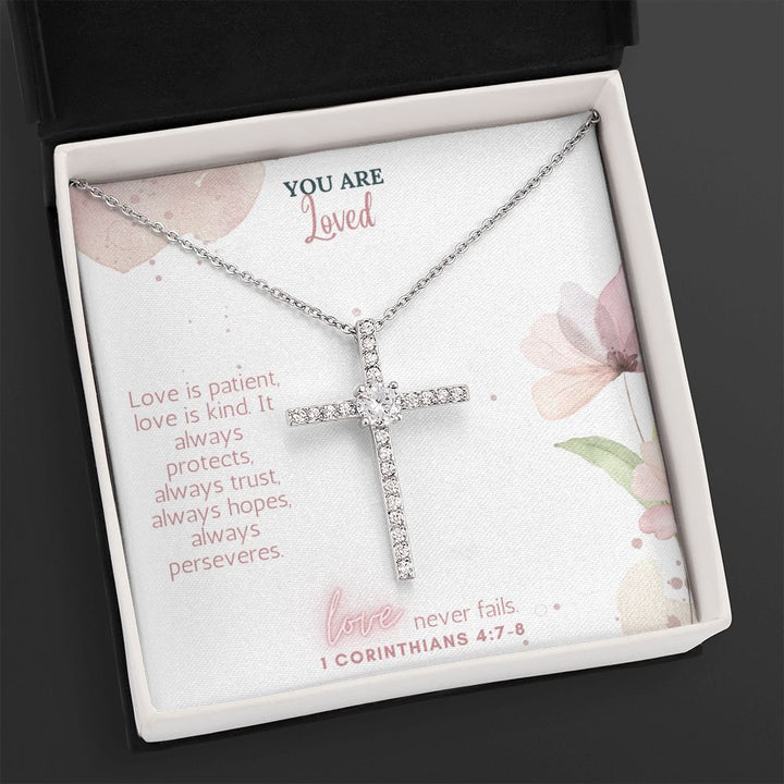 You are Loved | Love Never Fails. 1 Corinthians 4:7-8 - CZ Cross Necklace