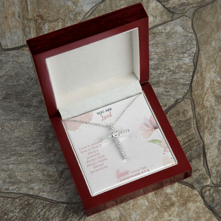 You are Loved | Love Never Fails. 1 Corinthians 4:7-8 - CZ Cross Necklace