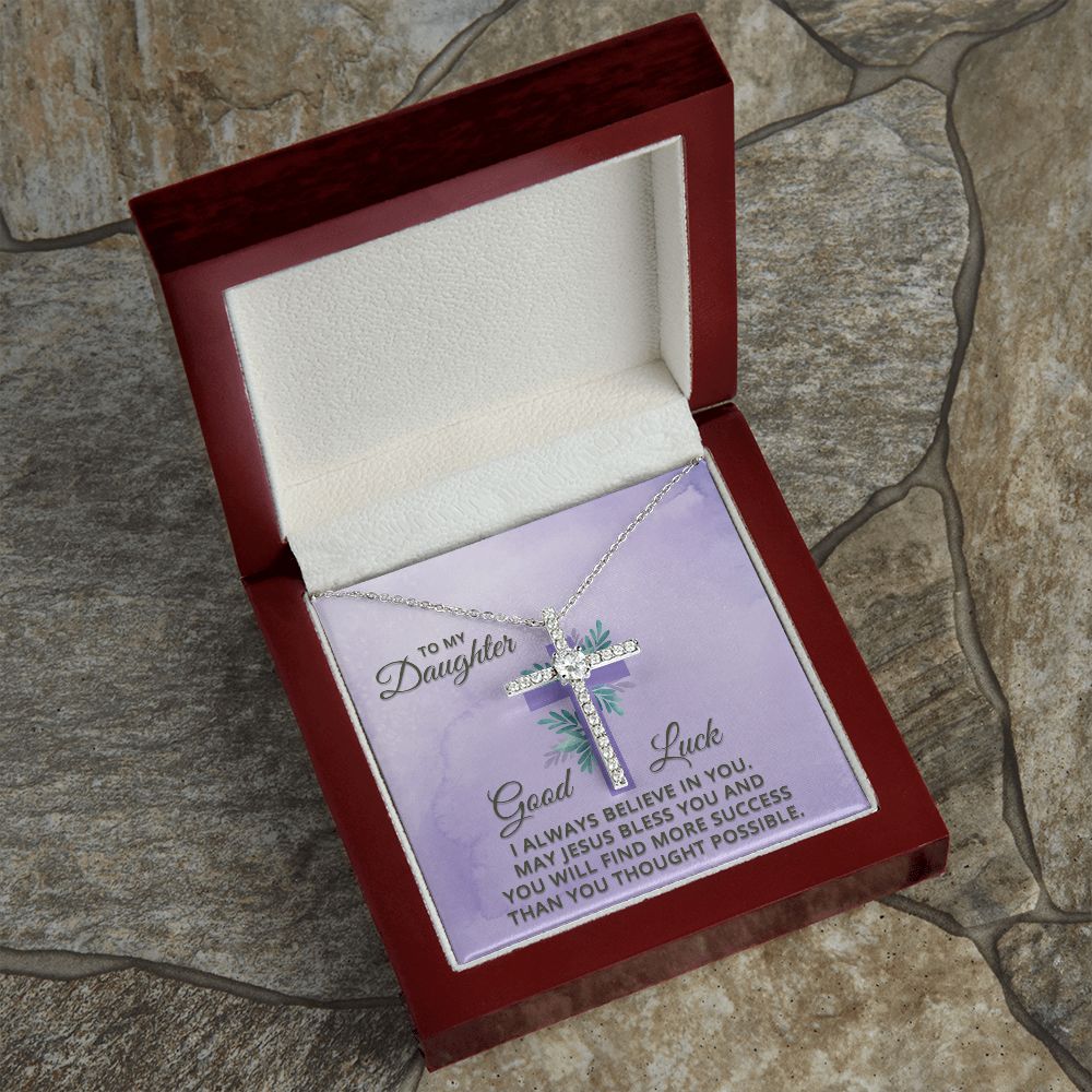 To My Daughter | Good Luck. I always believe in You. - CZ Cross Necklace