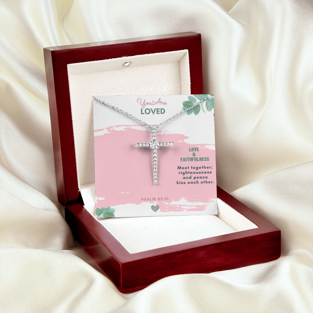 You are Loved | Love and Faithfulness meet together; righteousness and peace kiss each other. Psalm 85:10 - CZ Cross Necklace