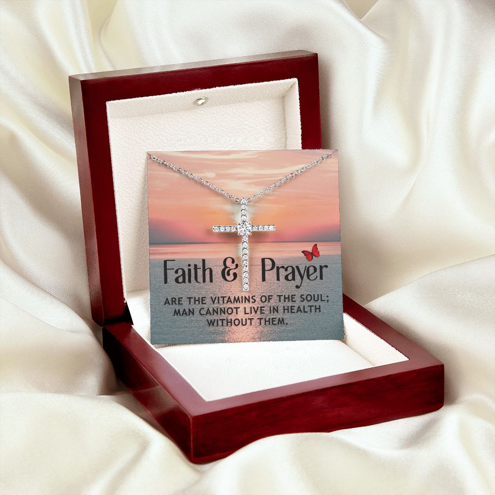 Faith and Prayer | Are the vitamins of the soul; man cannot live in health without them. - CZ Cross Necklace