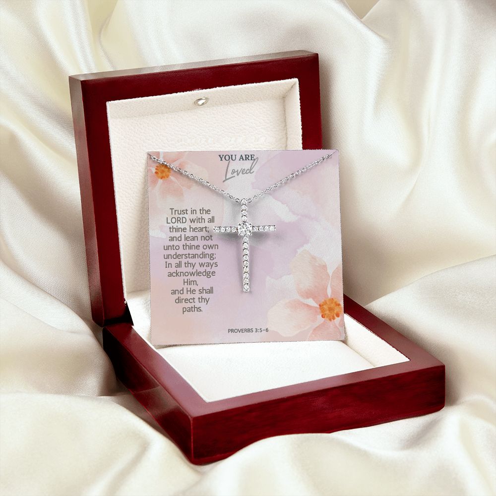 You are Loved | Trust in the Lord with all thine heart; and lean not unto thine own understanding; Proverbs 3:5-6 - CZ Cross Necklace